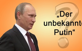 Der unbekannte Putin
