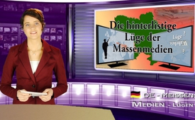 Die hinterlistige Lüge der Massenmedien