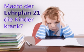 Macht der Lehrplan 21 die Kinder krank?