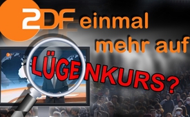 ZDF einmal mehr auf Lügenkurs?