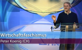 Peter Koenig: Wirtschaftsfaschismus - Vortrag zur 13. AZK