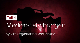 Teil 1: Medien-Fälschungen - Syrien: Organisation ...