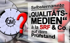 Selbsternannte „Qualitätsmedien“ à la SRF & Co. auf ...
