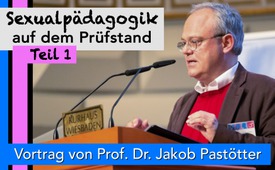 Sexualpädagogik auf dem Prüfstand - Teil 1 - Vortrag von ...