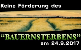 Keine Förderung des „Bauernsterbens“ am 24.9.2017
