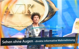 14. AZK: Sehen ohne Augen - Dr. oec. Katharina Friedrich