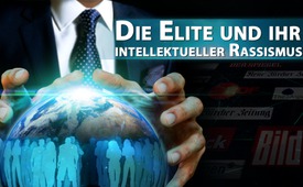 Die Elite und ihr intellektueller Rassismus