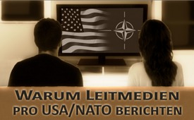 Warum Leitmedien pro USA/NATO berichten