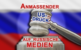 Anmaßender US-Druck auf russische Medien