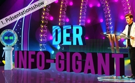 1. Präsentationsshow: DER INFO-GIGANT