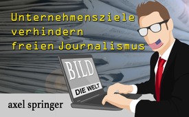Unternehmensziele verhindern freien Journalismus