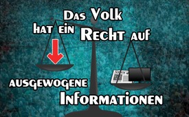 Das Volk hat ein Recht auf ausgewogene Informationen