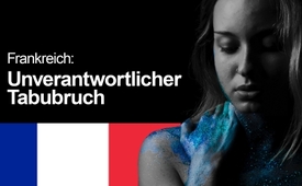Frankreich: Unverantwortlicher Tabubruch