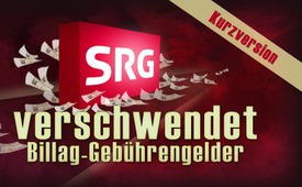 SRG verschwendet Billag-Gebührengelder (Kurzversion)