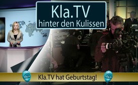 Kla.TV hinter den Kulissen - Kla.TV hat Geburtstag!