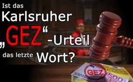 Ist das Karlsruher „GEZ“-Urteil das letzte Wort?