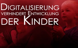 Digitalisierung verhindert Entwicklung der Kinder