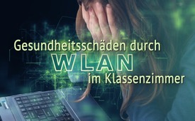 Gesundheitsschäden durch WLAN im Klassenzimmer