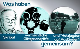 Was haben Skripal, vermeintliche Giftgasangriffe und ...