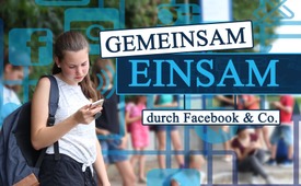 Gemeinsam einsam durch Facebook & Co.