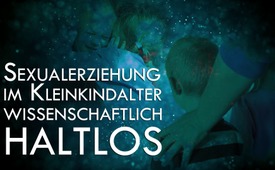 Sexualerziehung im Kleinkindalter wissenschaftlich haltlos