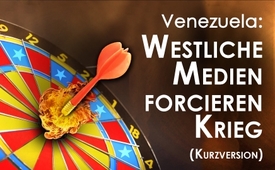 Venezuela: Westliche Medien forcieren Krieg (Kurzversion)