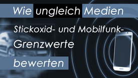 Wie ungleich Medien Stickoxid- und Mobilfunk-Grenzwerte ...
