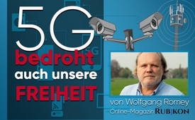 5G bedroht auch unsere Freiheit (von Wolfgang Romey)