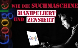 Google: Wie die Suchmaschine manipuliert und zensiert