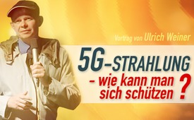 Vortrag von Ulrich Weiner 5G-Strahlung – wie kann man sich ...