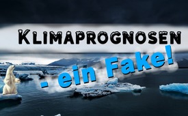 Klimawandel und -prognosen – ein Fake?