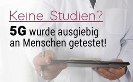 Keine Studien? 5G wurde ausgiebig an Menschen getestet!