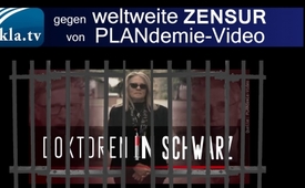 Kla.TV: gegen weltweite Zensur von PLANdemie Video