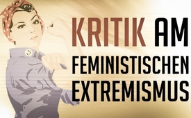 Kritik am feministischen Extremismus