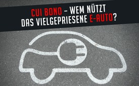 Cui bono – wem nützt das vielgepriesene E-Auto? 
