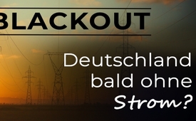 Blackout – Deutschland bald ohne Strom? 