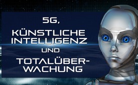 5G, Künstliche Intelligenz und Totalüberwachung