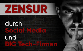 Zensur durch Social Media und BIG Tech-Firmen