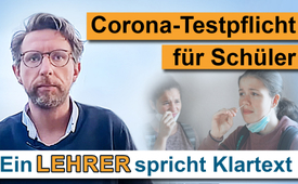 Corona-Testpflicht für Schüler – Ein Lehrer spricht ...
