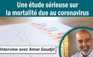Une étude sérieuse sur la mortalité due au coronavirus - Un interview avec Amar Goudjil