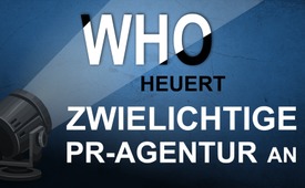 WHO heuert zwielichtige PR-Agentur an