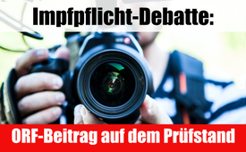 Impfpflicht-Debatte: ORF-Beitrag auf dem Prüfstand