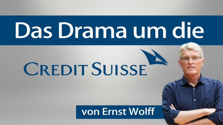 Das Drama um die Credit Suisse – von Ernst Wolff