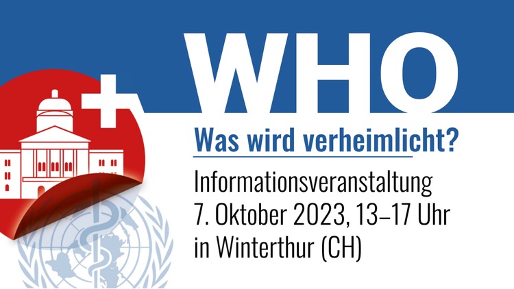 WHO: Was wird verheimlicht? – Informationsveranstaltung Sa. 7. Oktober 2023 13–17 Uhr in Winterthur (CH)
