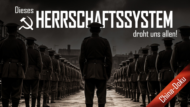 China – dieses Herrschaftssystem droht uns allen!