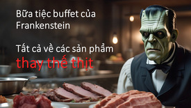 Bữa tiệc buffet của Frankenstein Tất cả về các sản phẩm thay thế thịt