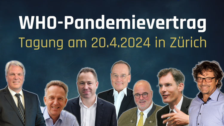 Tagung zum WHO-Pandemievertrag 20.4.2024 in Zürich
