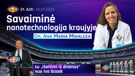 21. AZK – Dr. Ana Maria Mihalcea: „Savaiminė nanotechnologija kraujyje“ su išeitimi iš dramos – Ivo Sasek