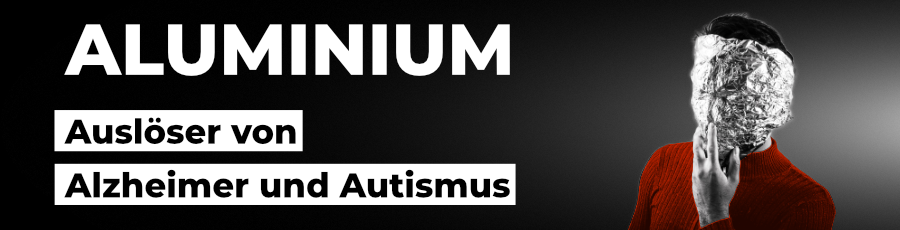 Aluminium in Impfungen &ndash; Ausl&ouml;ser von Alzheimer und Autismus?