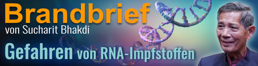 Die niemals endenden Gefahren von RNA-Impfstoffen ‒ Ein Brandbrief von Sucharit Bhakdi und Team ‒